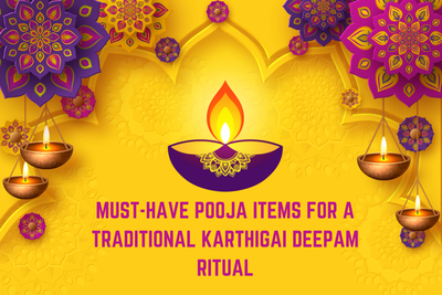 Must-Have Pooja Items for a Traditional Karthigai Deepam Ritual